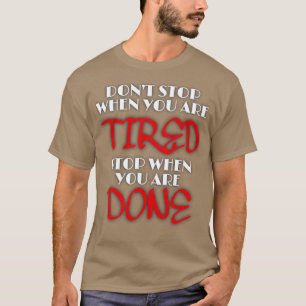 Camiseta DONx27T STOP WHEN YOU ARE TIRED STOP WHEN YOU ARE 