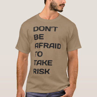 Camiseta donx27t tenha medo de correr riscos 1