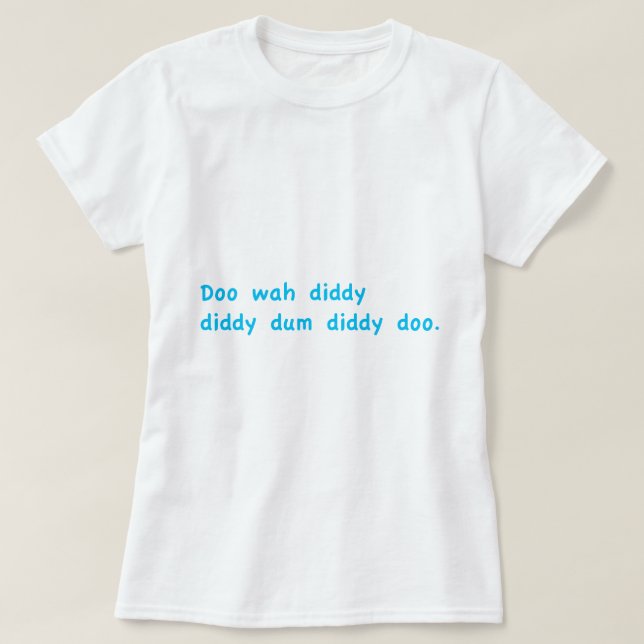 Camiseta Doo Wah Diddy (Frente do Design)