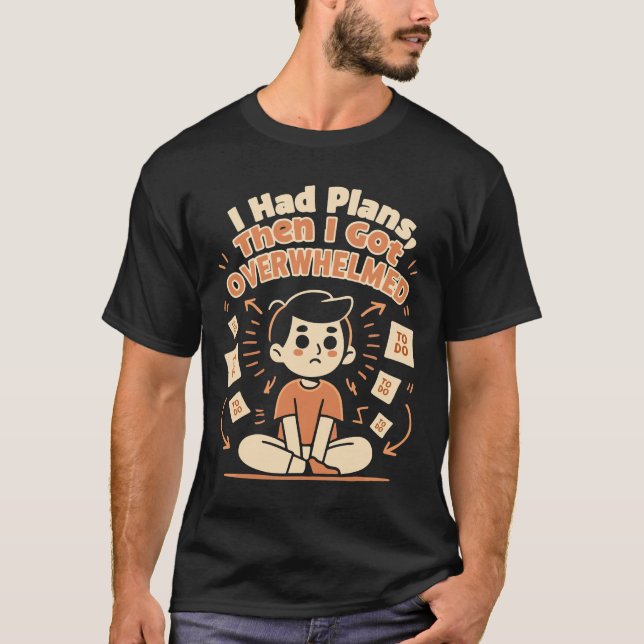 Camiseta  Doodle Style “I Had Plans” Funny Chaos T-Shirt (Frente)