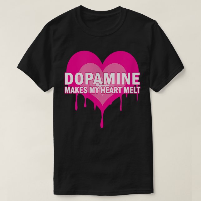 Camiseta Dopamine Makes My Heart Melt - Serotonin ADHD Happ (Frente do Design)