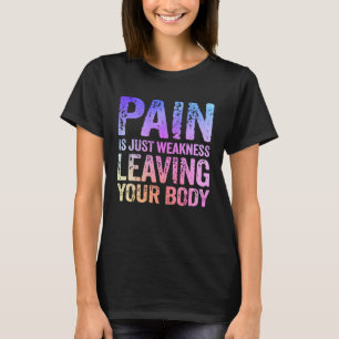 Camiseta Dor É Apenas Fraqueza Deixando O Seu Corpo De Trab