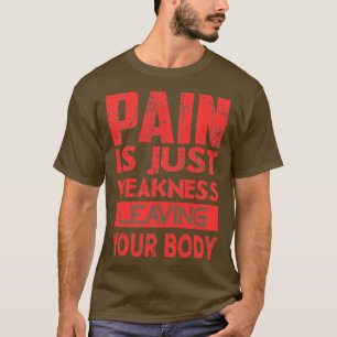 Camiseta Dor é apenas fraqueza deixando seu corpo 3