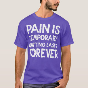 Camiseta Dor é desistência temporária para sempre