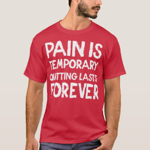 Camiseta Dor é desistência temporária para sempre