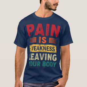Camiseta Dor É Fraqueza Deixando O Seu Corpo Engraçado