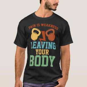 Camiseta Dor É Fraqueza Deixar O Seu Corpo De Malhação