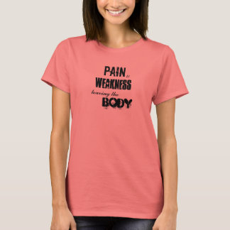 Camiseta Dor é fraqueza Saindo do Corpo