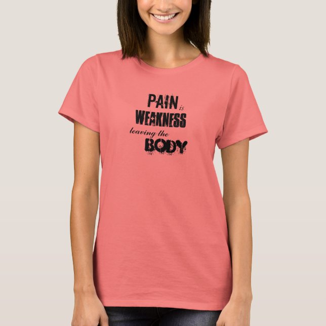 Camiseta Dor é fraqueza Saindo do Corpo (Frente)