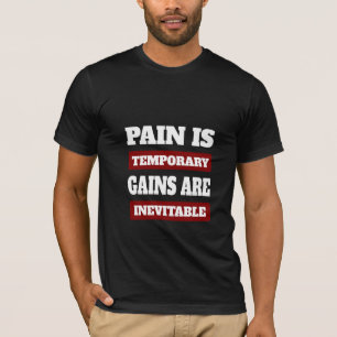 Camiseta Dor É Que Ganhos Temporários São Inevitáveis - Tet