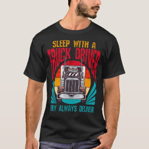 Camiseta Dorme Com Um Motorista De Caminhão Que Sempre Traz