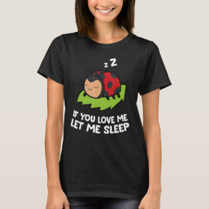 Camiseta Dormindo Ladybug Se Me Ama Deixe-Me Dormir Ladyb