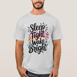 Camiseta Dormir Apertado, Acordar Brilhante - Sonho de Aqua