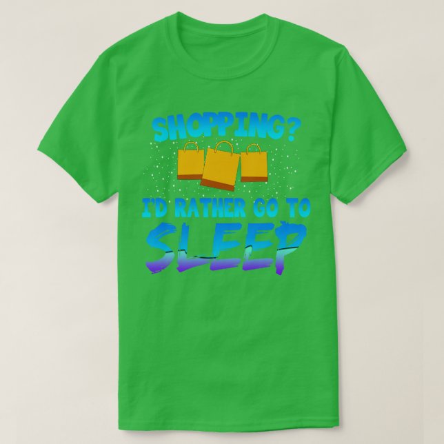 Camiseta Dormir Comprando Id Preferencialmentes Ir Dormir (Frente do Design)