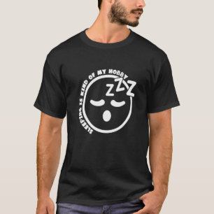 Camiseta Dormir É Como O Meu Hobby