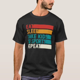Camiseta Dormir Levar Crianças Ao Esporte Repita Esporte Ma