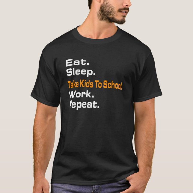 Camiseta Dormir Levar Crianças Ao Trabalho Escolar Repetir  (Frente)