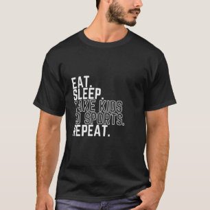 Camiseta Dormir Levar Crianças Para Esportes Repetir