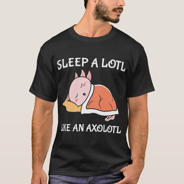 Camiseta Dormir Muito como um Axolote (Frente)