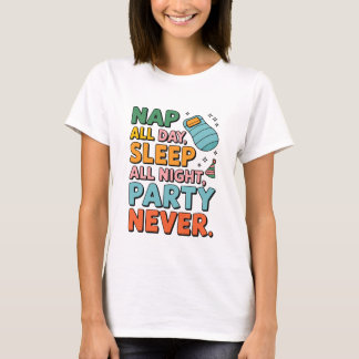Camiseta Dormir O Dia Todo A Festa Noite Nunca Engraçado