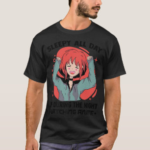 Camiseta Dormir O Dia Todo Durante A Noite Assistindo Anime