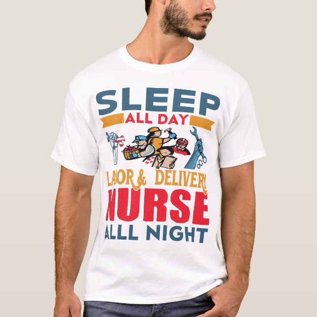 Camiseta Dormir O Dia Todo O Trabalho E Enfermeiro De Entre (Frente)