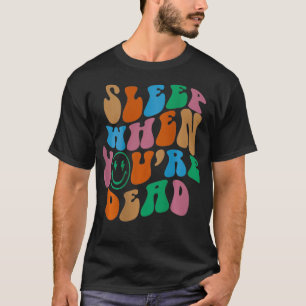 Camiseta Dormir quando você está Morto com tendências estét