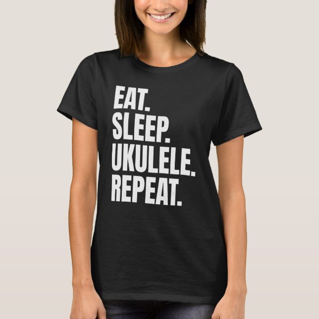Camiseta Dormir Ukulele Repetir Rotina Diária Para Ukulele (Frente)