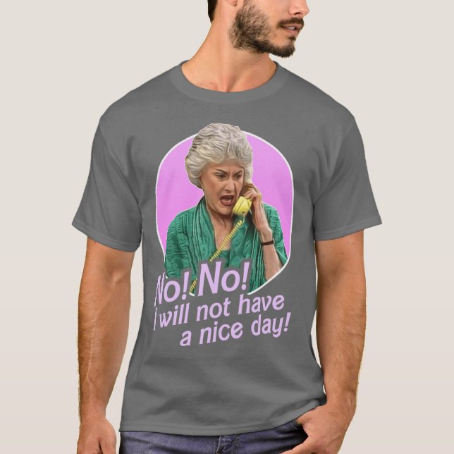 Camiseta Dorothy Zbornak Não Vou Ter um Dia Bom presente (Frente)