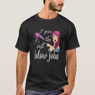 Camiseta Dou os melhores trabalhos de secador de cabelo Ca