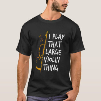 Camiseta Double Bass I Play T Large Violin Thing Contrabass