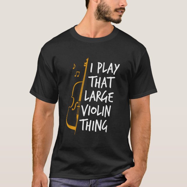 Camiseta Double Bass I Play T Large Violin Thing Contrabass (Frente)