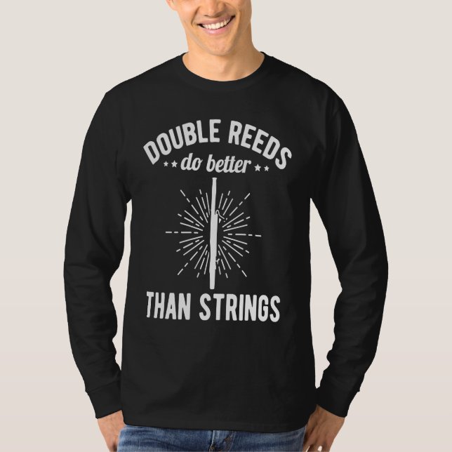 Camiseta Double Reed Do Better Than Strings Bassoonist (Frente)