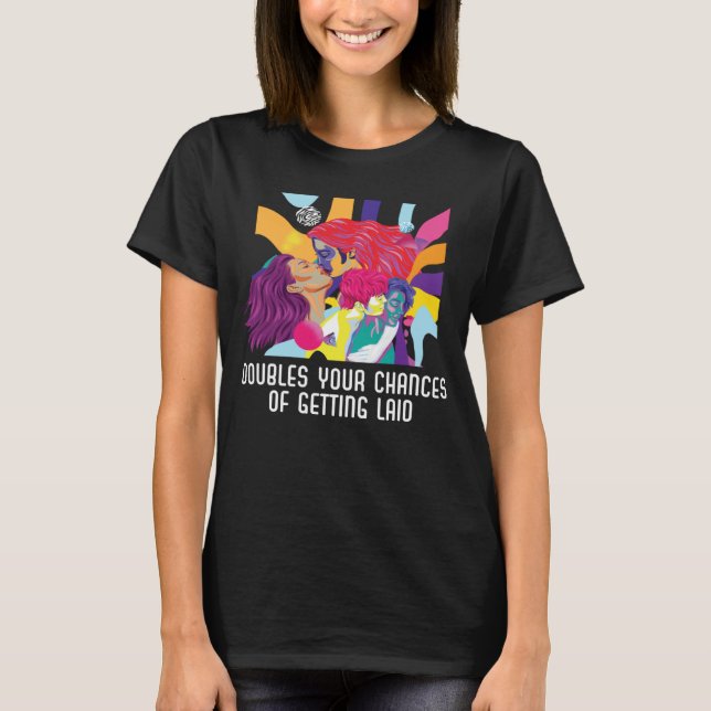 Camiseta Doubles Your Chances Of Getting Laid Bisexual Prid (Frente)
