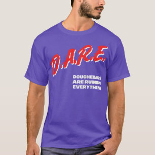 Camiseta Douchebags DARE meme Parody Design