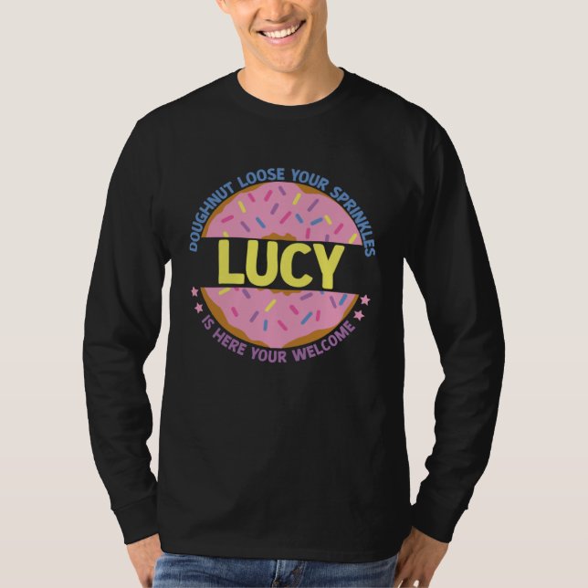 Camiseta Doughnut Loose Your Sprinkles Lucy Is Here Your We (Frente)