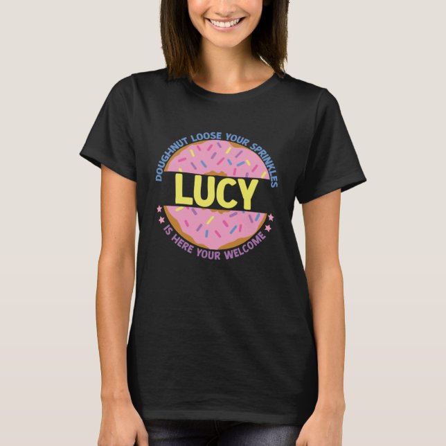 Camiseta Doughnut Loose Your Sprinkles Lucy Is Here Your We (Frente)