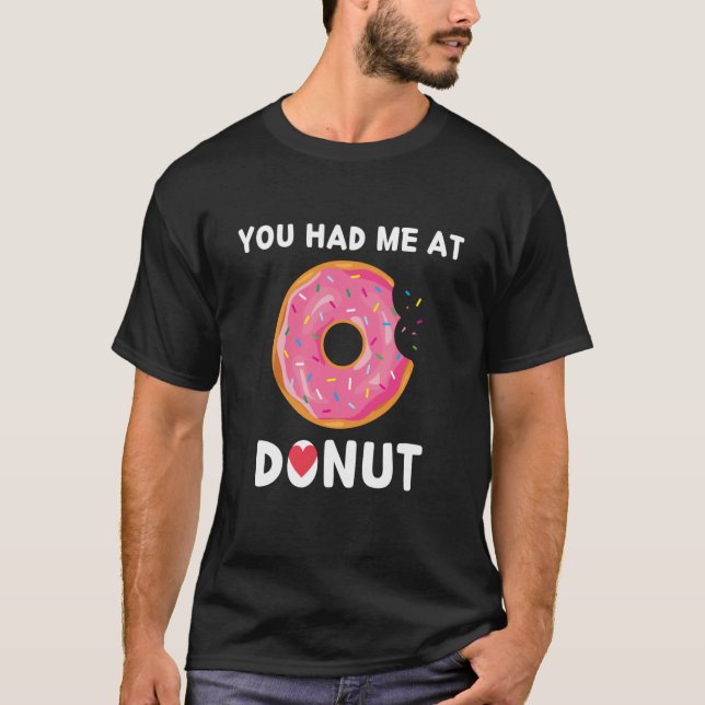 Camiseta Doughnut You Had Me At Donuts Food (Frente)