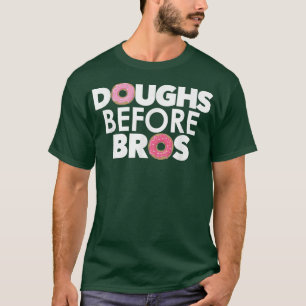 Camiseta Doughs Before Bros for Donut Lovers & Pastry Chefs