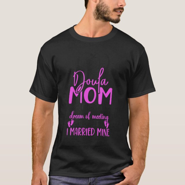 Camiseta Doula Birth Worker Mom Doula Mom Some People Only  (Frente)