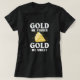 Camiseta Dourado Mim Tender Me Dourado Doce Prospecção Auru (Frente do Design)