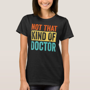 Camiseta Doutor em Educação Não é esse tipo de médico