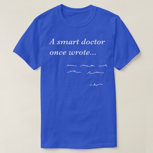 Camiseta Doutor Engraçado Oferece Médico Inteligente Uma Ve (Frente do Design)