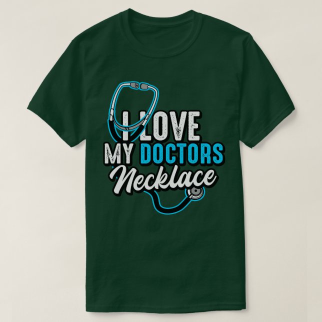 Camiseta Doutor Eu Amo Meu Colar Médico (Frente do Design)