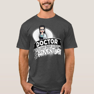 Camiseta Doutor fêmea Não é um emprego, mas uma Aventura