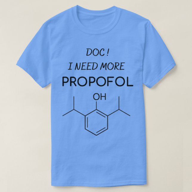 Camiseta Doutor, preciso de mais anestesia Propofofol (Frente do Design)
