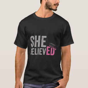 Camiseta Doutora Em Educação, Ela Acreditou Na Graduação De