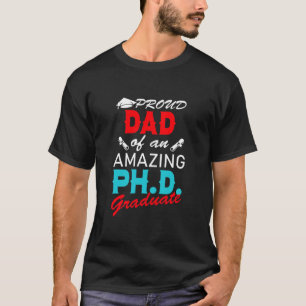 Camiseta Doutorado em Doutorado em PhD, Pai Orgulhoso