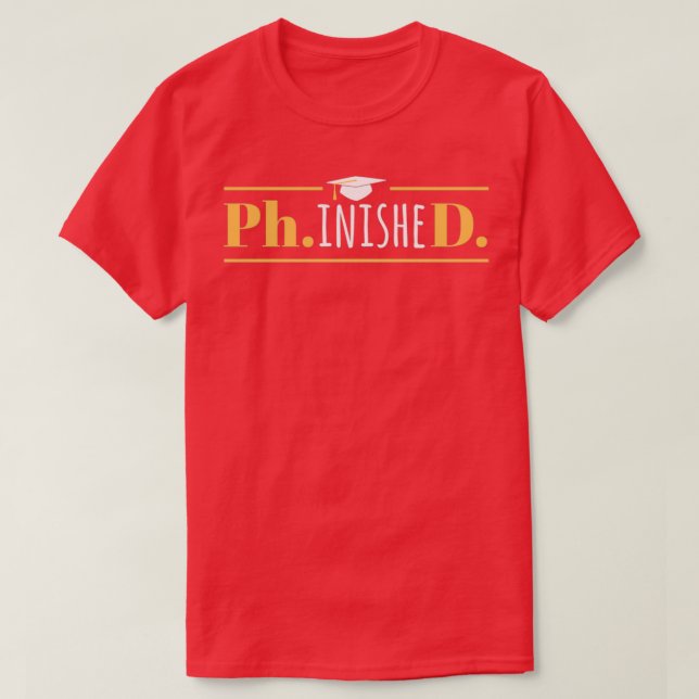 Camiseta Doutorado Engraçado PhinisheD Graduação 1 (Frente do Design)