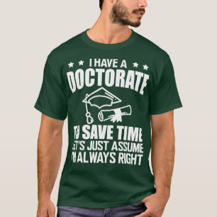 Camiseta Doutorado, tenho doutorado para poupar tempo.